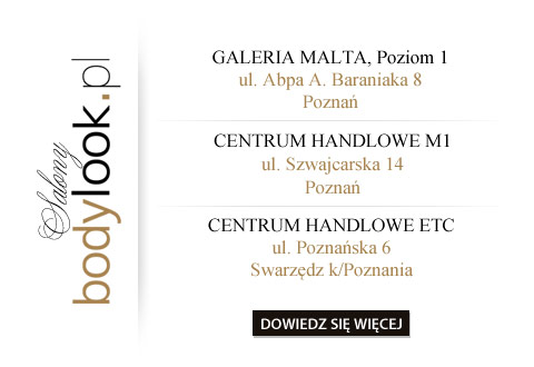 NOWE SALONY BODYLOOK.PL W POZNANIU! Galeria Malta, Centrum Handlowe M1 i ETC Swarzędz!